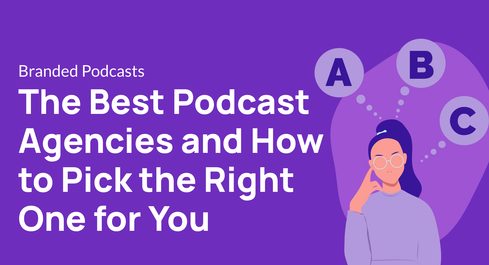 The Best Podcast Agencies and How to Pick the Right One for You